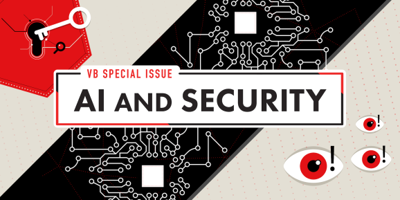 VB Special Issue: AI and Security Header
